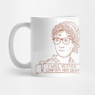 I Will Neither Confirm Nor Deny (Pink) Mug